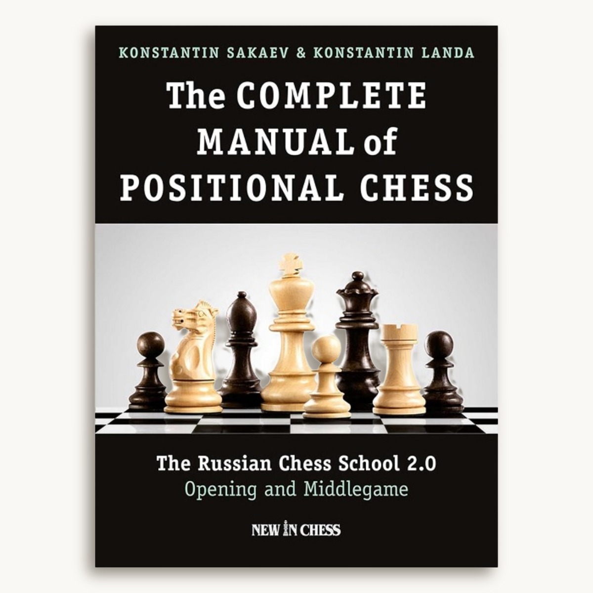 The COMPLETE MANUAL of POSITIONAL CHESS - image 1