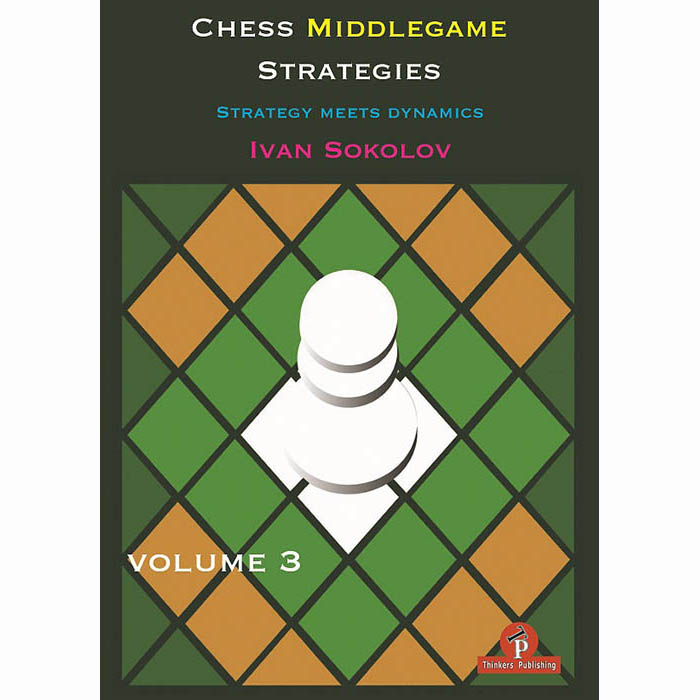 CHESS MIDDLEGAME STRATEGIES Volume 3