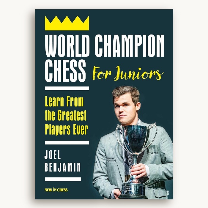 World Champion Chess for Juniors: Learn From the Greatest Players Ever