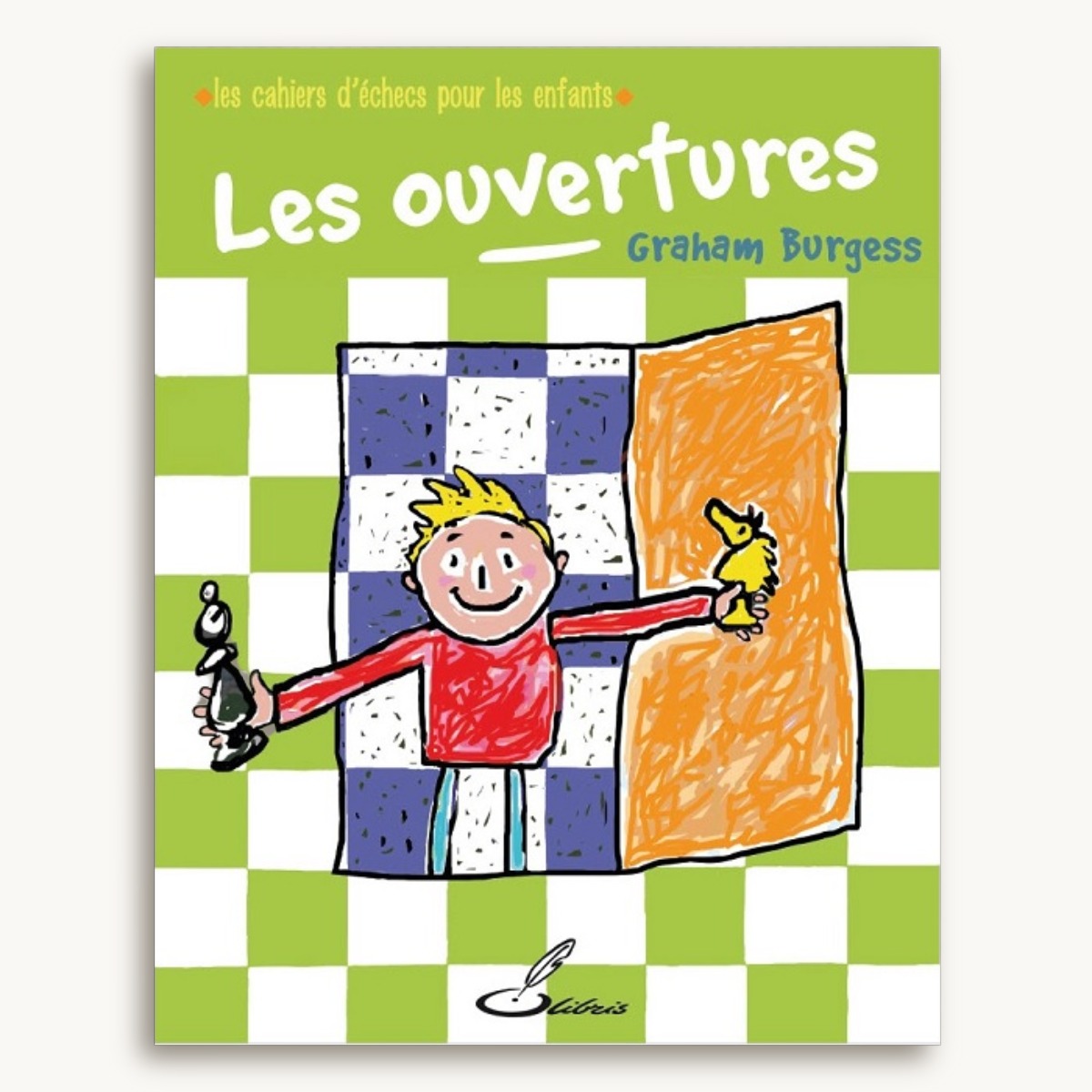 Les cahiers d'échecs pour les enfants : les ouvertures - image 1
