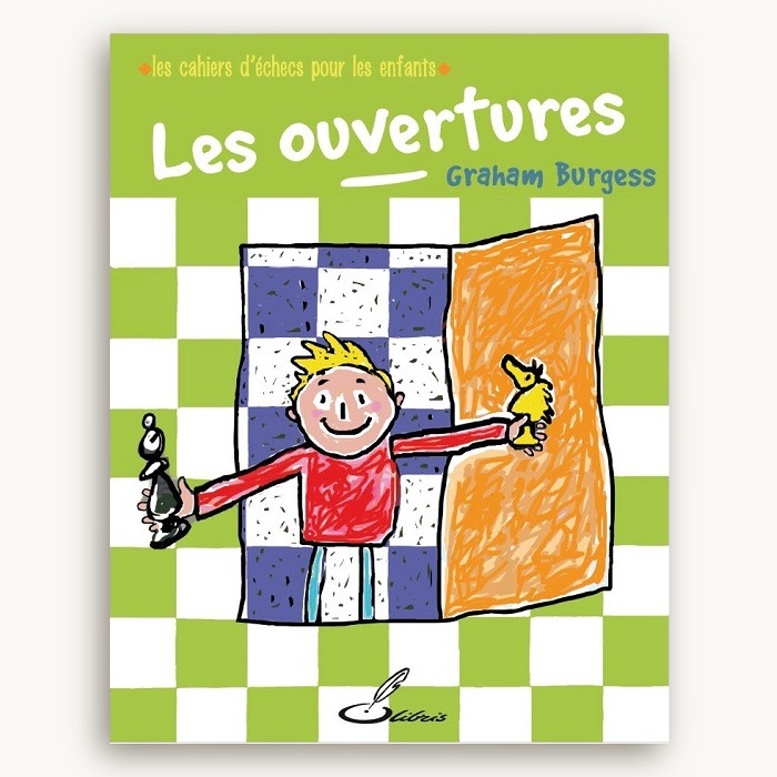 Les cahiers d'échecs pour les enfants : les ouvertures