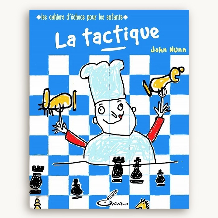 Les cahiers d'échecs pour les enfants : la tactique