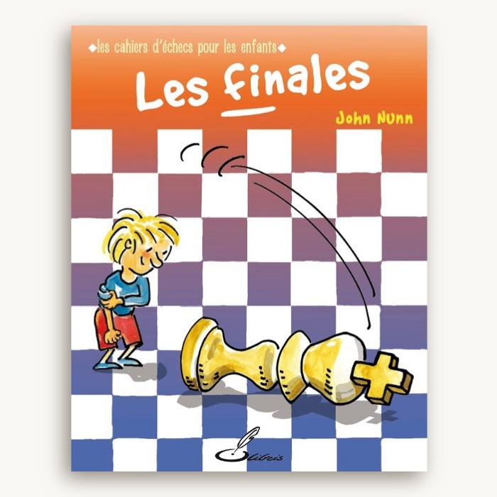 Les cahiers d'échecs pour les enfants : les finales